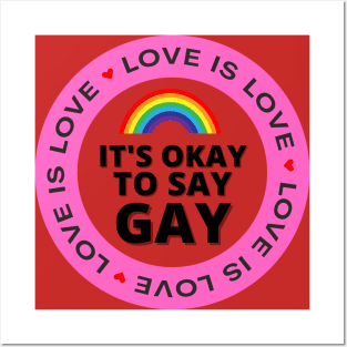 It's Okay To Say Gay Love Is Love Posters and Art